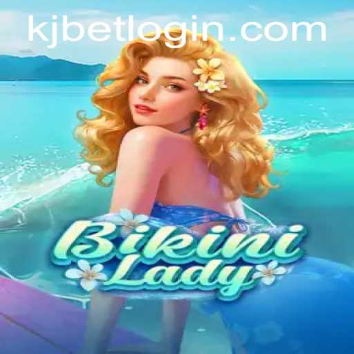 Exploring the Exciting World of BikiniLady: The Game of KJ BET