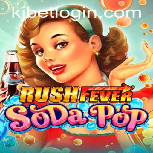 Exploring the Excitement of RushFeverSodaPop and the Concept of KJ BET