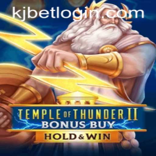 Temple of Thunder II Bonus Buy: An Electrifying Adventure with KJ BET